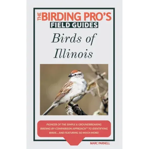 Birds of Illinois (The Birding Pro's Field Guides)