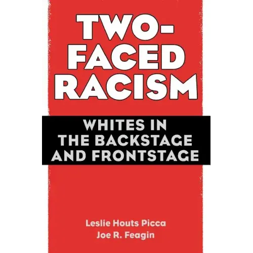 Two-Faced Racism: Whites in the Backstage and Frontstage