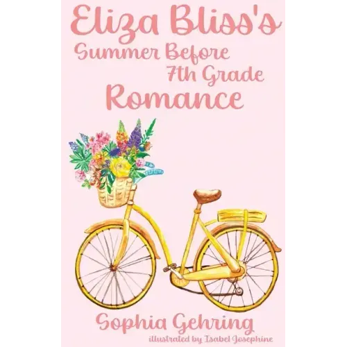 Eliza Bliss's Summer Before 7th Grade Romance