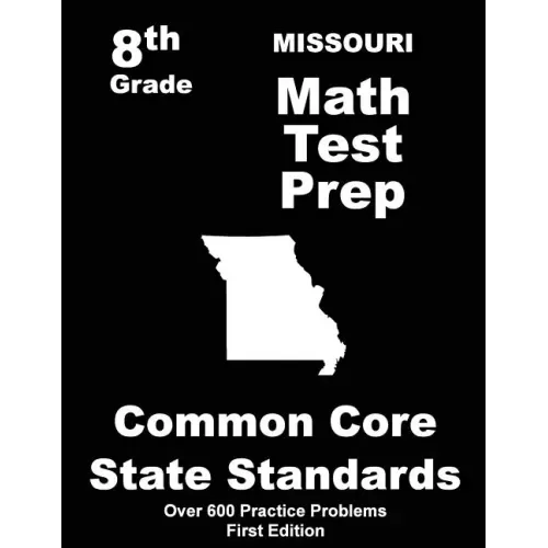 Missouri 8th Grade Math Test Prep: Common Core Learning Standards