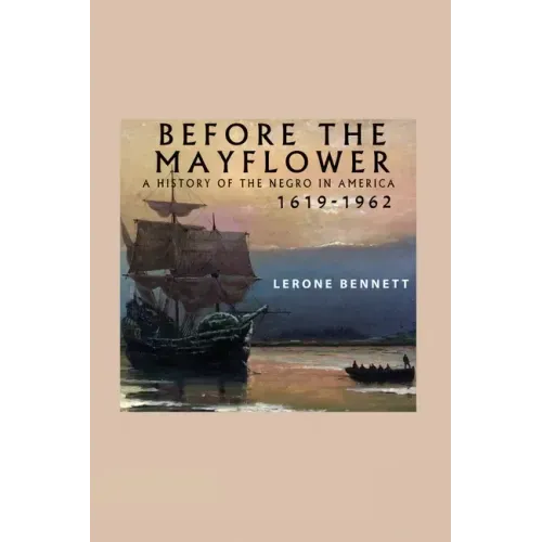 Before the Mayflower; A History of the Negro in America, 1619-1962