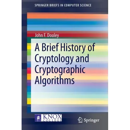 A Brief History of Cryptology and Cryptographic Algorithms