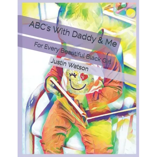 ABC's With Daddy & Me: For Every Beautiful Black Girl