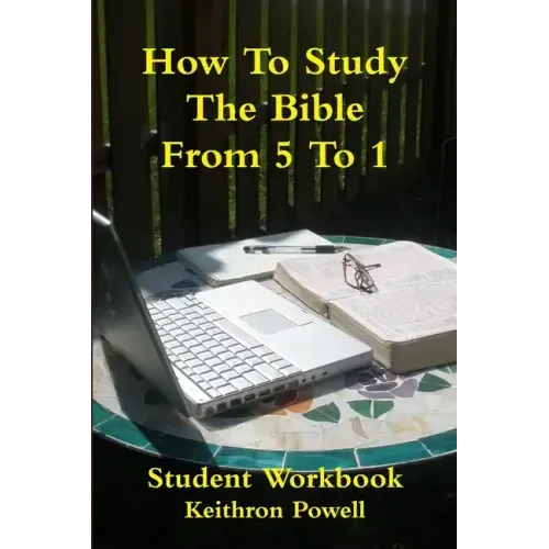 How To Study The Bible From 5 To 1 Student Workbook