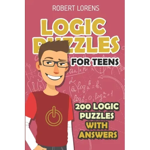 Logic Puzzles For Teens: Island Puzzles - 200 Logic Puzzles with Answers
