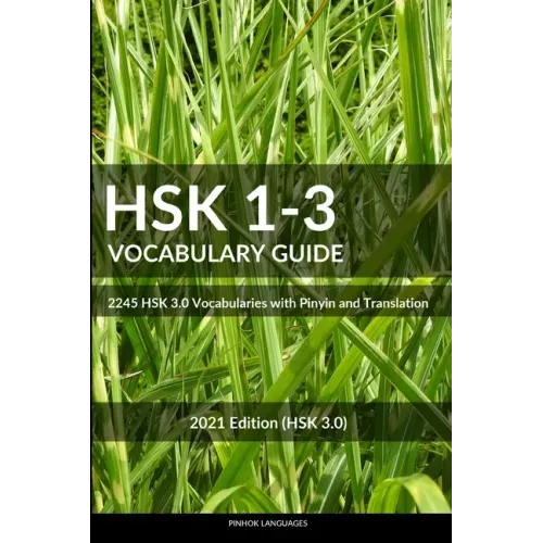 HSK 1-3 Vocabulary Guide: 2245 HSK 3.0 Vocabularies with Pinyin and Translation