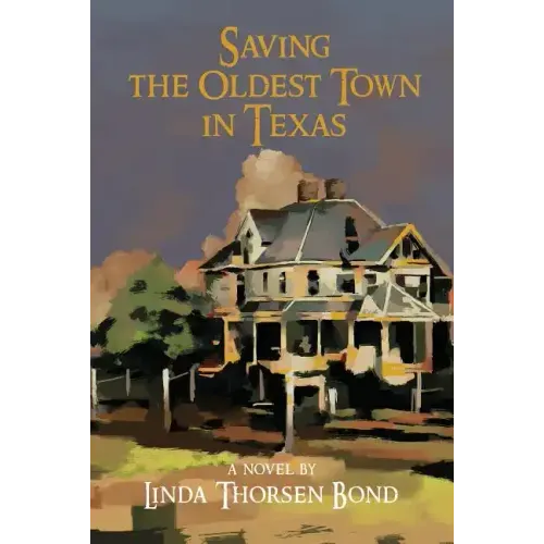 Saving the Oldest Town in Texas