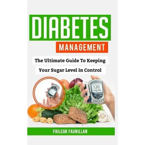Diabetes Management: The Ultimate Guide to Keeping Your Sugar Level in Control