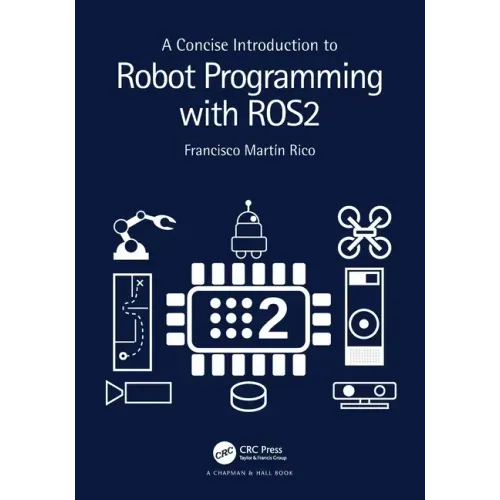 A Concise Introduction to Robot Programming with Ros2