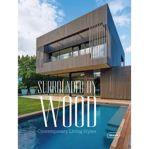 Surrounded by Wood: Contemporary Living Styles