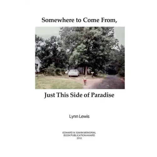 Somewhere to Come From, Just This Side of Paradise