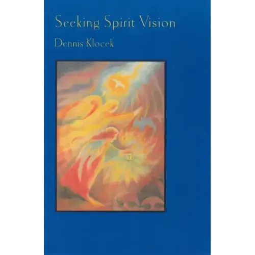 Seeking Spirit Vision: Essays on Developing Imagination