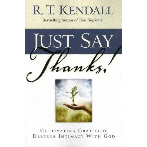 Just Say Thanks: Cultivating Gratitude Deepens Intimacy with God