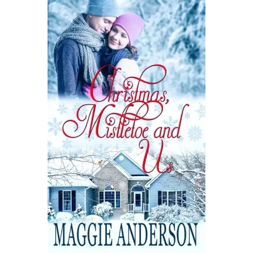 Christmas, Mistletoe and Us