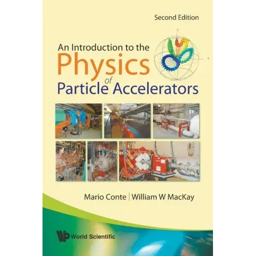 Introduction to the Physics of Particle Accelerators, an (2nd Edition)