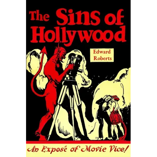 The Sins of Hollywood: An Exposé of Movie Vice