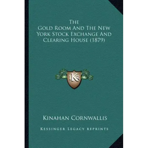 The Gold Room and the New York Stock Exchange and Clearing House (1879)