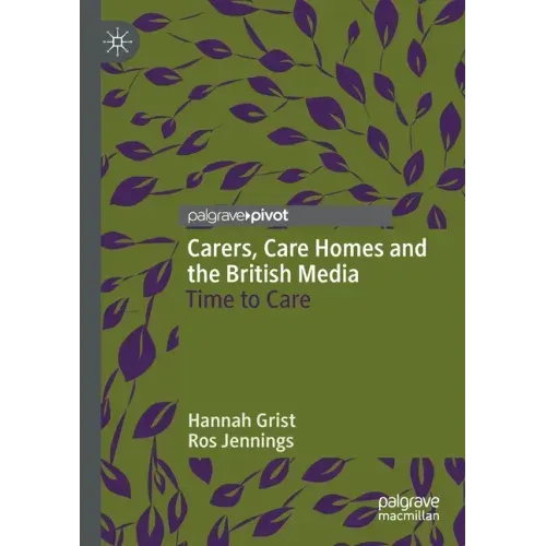 Carers, Care Homes and the British Media: Time to Care