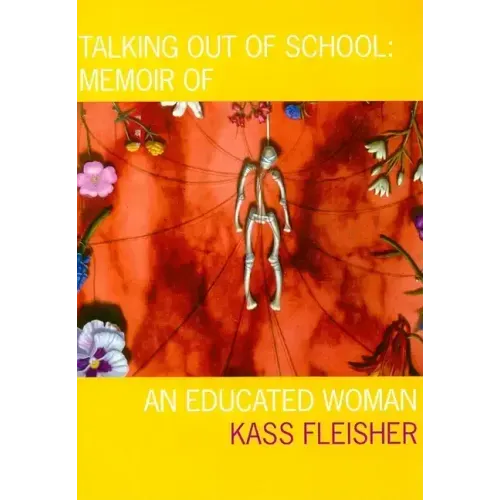 Talking Out of School: Memoir of an Educated Woman