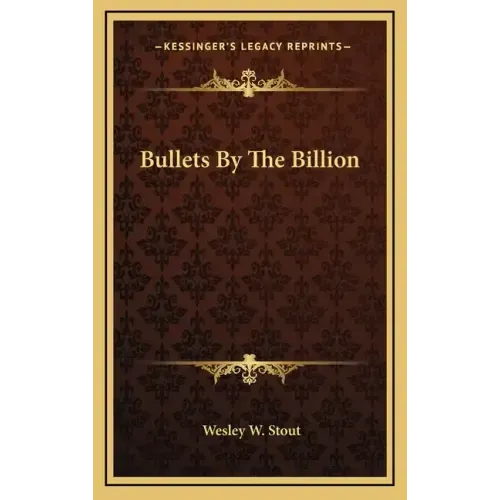 Bullets by the Billion