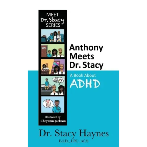 Anthony Meets Dr. Stacy: A Book About ADHD
