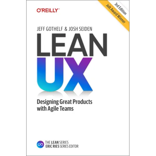 Lean UX: Designing Great Products with Agile Teams