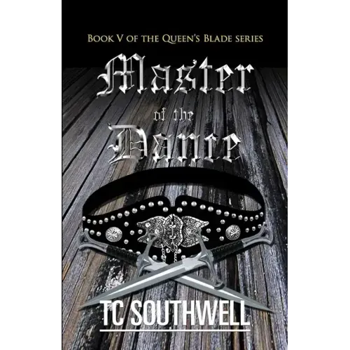Master of the Dance: Book V of The Queen's Blade series