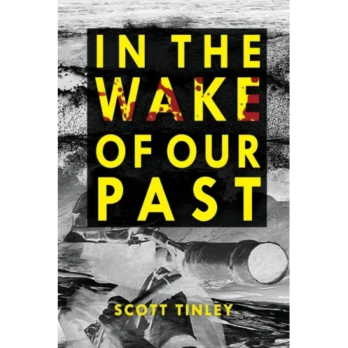 In the Wake of Our Past