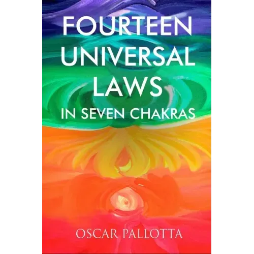Fourteen Universal Laws in Seven Chakras