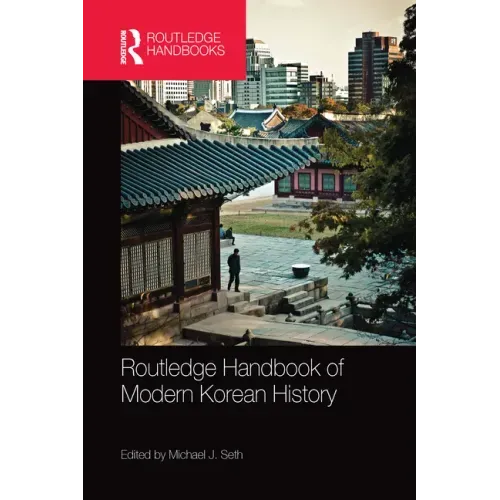 Routledge Handbook of Modern Korean History