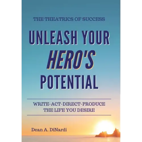 The Theatrics of Success: Unleash Your Hero's Potential