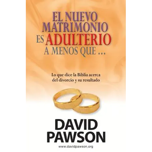 El nuevo matrimonio es adulterio a menos que...?