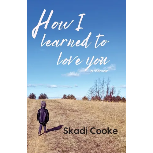 How I Learned to Love You
