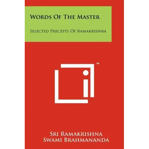 Words Of The Master: Selected Precepts Of Ramakrishna