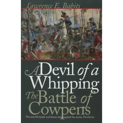 Devil of a Whipping: The Battle of Cowpens