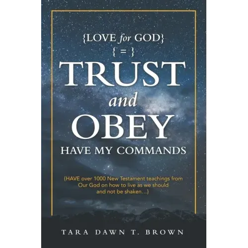 Trust and Obey: Have My Commands