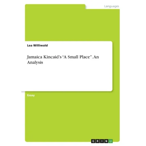 Jamaica Kincaid's "A Small Place". An Analysis