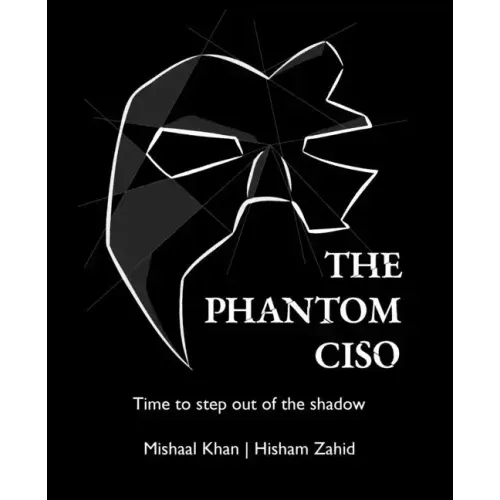 The Phantom CISO: Time to step out of the shadow