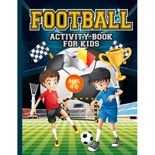 Football Activity Book for Kids ages 4-8: Amazing Football themed activities for fans & future superstar champions! Includes design your own football