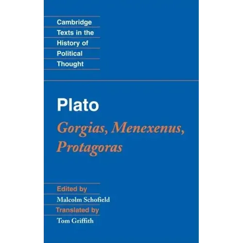 Plato: Gorgias, Menexenus, Protagoras