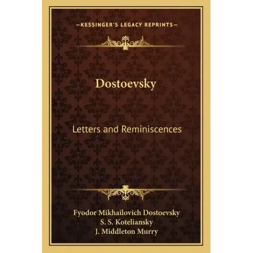 Dostoevsky: Letters and Reminiscences