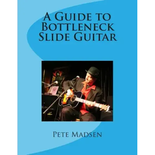 A Guide to Bottleneck Slide Guitar