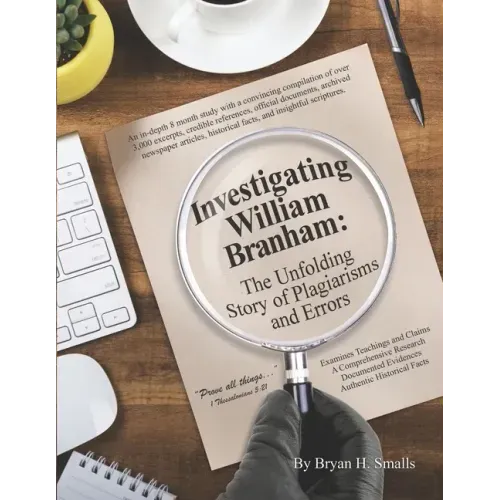 Investigating William Branham: The Unfolding Story of Plagiarisms and Errors