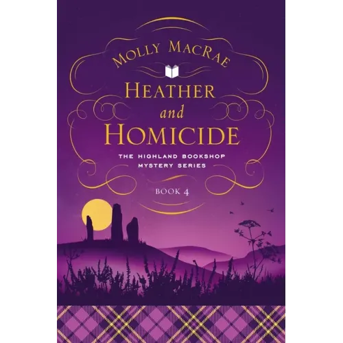 Heather and Homicide: The Highland Bookshop Mystery Series: Book 4