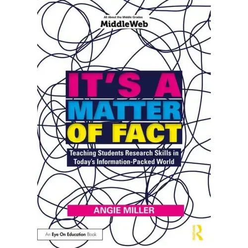 It's a Matter of Fact: Teaching Students Research Skills in Today's Information-Packed World