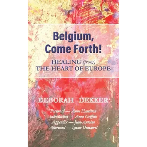 Belgium, Come Forth! Healing (from) the Heart of Europe