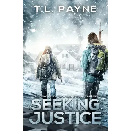 Seeking Justice: A Post Apocalyptic EMP Survival Thriller (Gateway to Chaos Series Book Three)