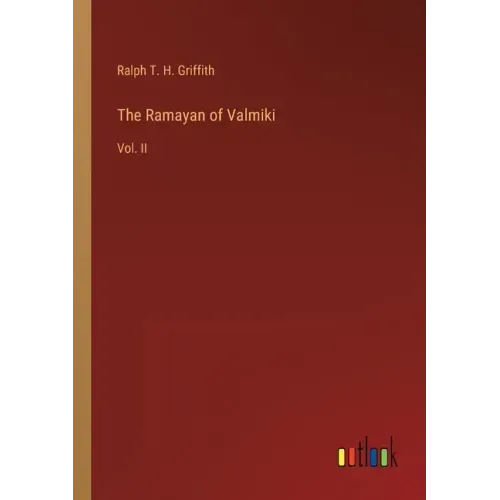 The Ramayan of Valmiki: Vol. II