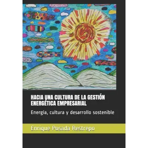 Hacia Una Cultura de la Gestión Energética Empresarial: Energía, cultura y desarrollo sostenible