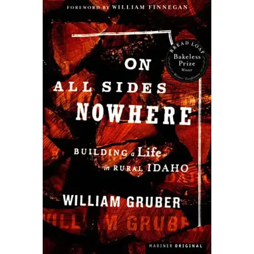 On All Sides Nowhere: Building a Life in Rural Idaho